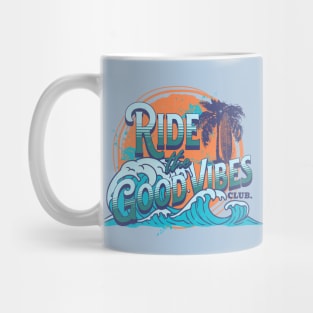 RIDE THE GOOD VIBES Mug